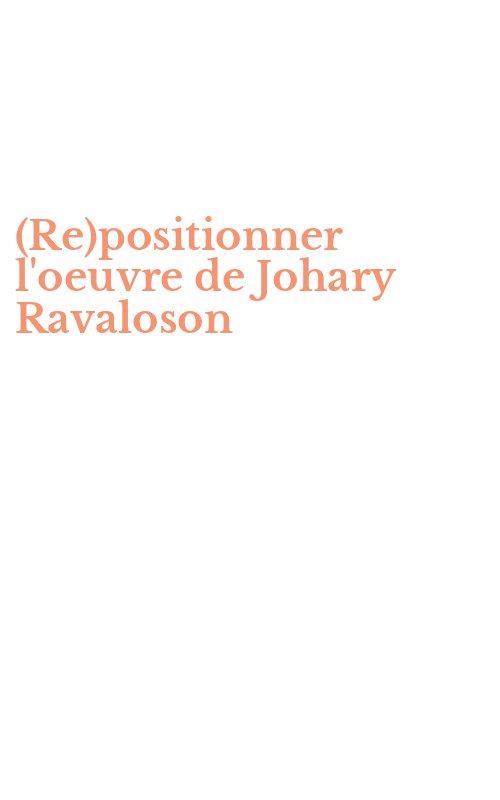 (Re)positionner l'oeuvre de Johary Ravaloson