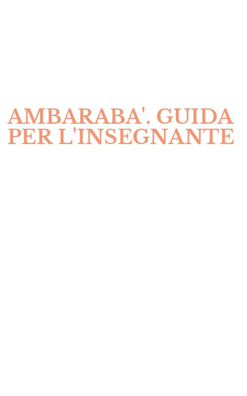 AMBARABA'. GUIDA PER L'INSEGNANTE