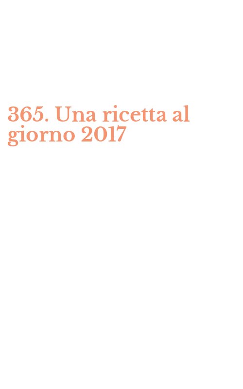 365. Una ricetta al giorno 2017