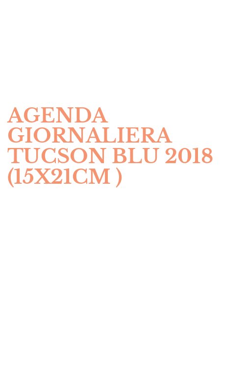 AGENDA GIORNALIERA TUCSON BLU 2018 (15X21CM )
