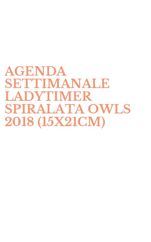 AGENDA SETTIMANALE LADYTIMER SPIRALATA OWLS 2018 (15X21CM)