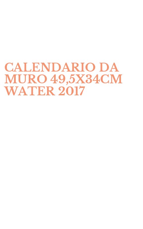 CALENDARIO DA MURO 49,5X34CM WATER 2017