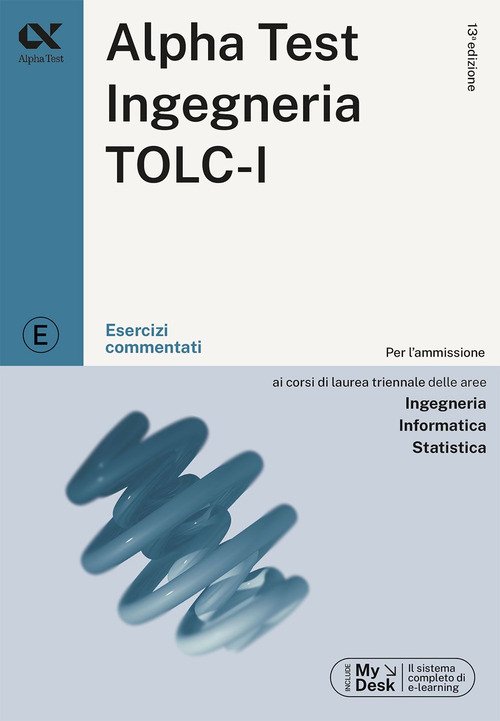Alpha Test. Ingegneria. TOLC-I. Esercizi commentati - Stefano Bertocchi,  Alberto Sironi, Giovanni Vannini - ALPHA TEST - Libro Ancora Store