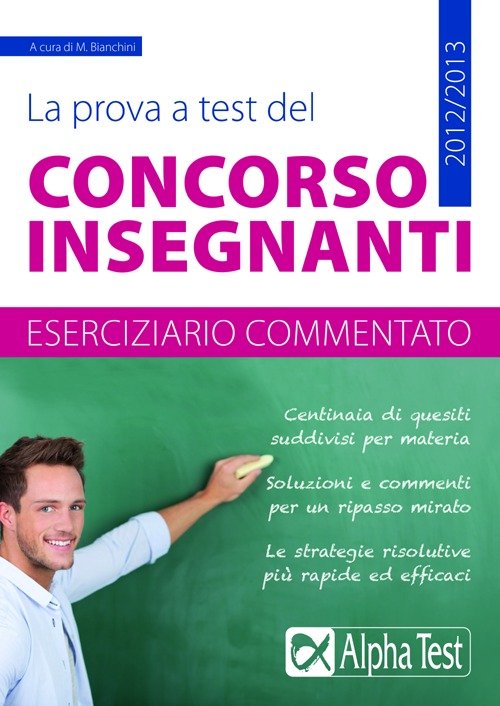 La prova a test del concorso insegnanti. Eserciziario commentato