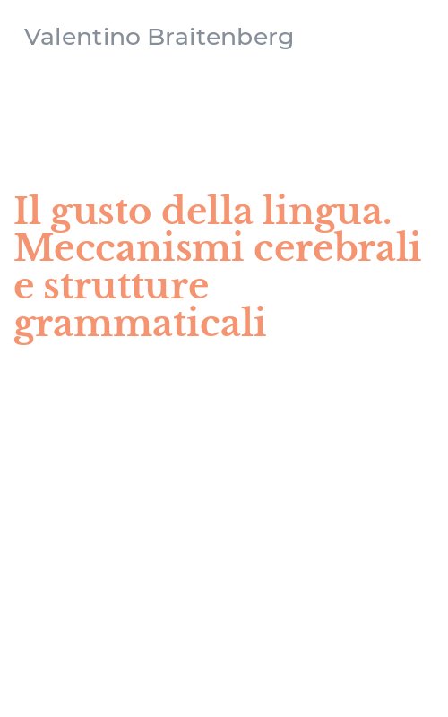 Il gusto della lingua. Meccanismi cerebrali e strutture grammaticali