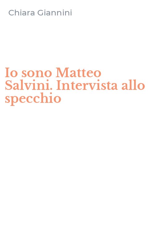 Io sono Matteo Salvini. Intervista allo specchio