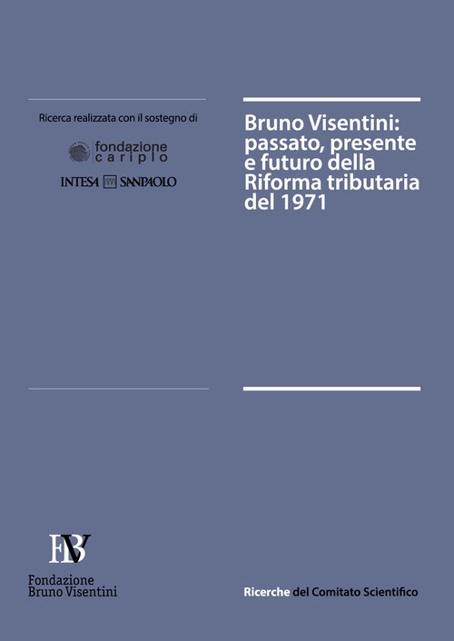Bruno Visentini. Passato, presente e futuro della riforma tributaria del 1971