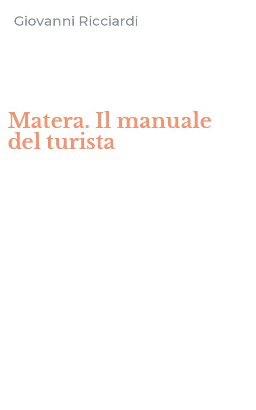 Matera. Il manuale del turista