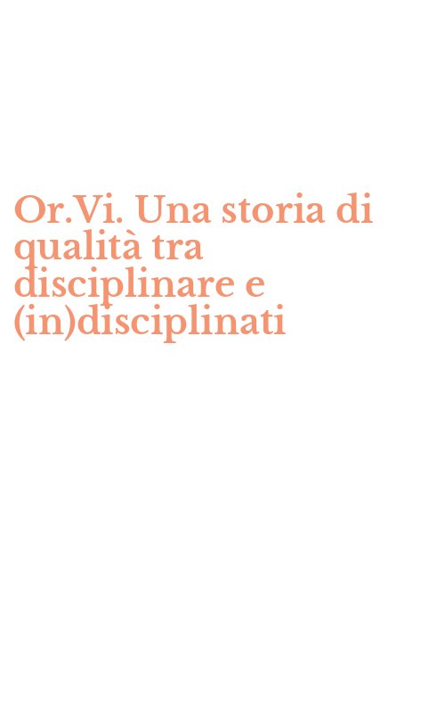 Or.Vi. Una storia di qualità tra disciplinare e (in)disciplinati