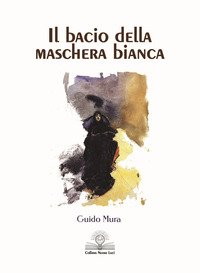 Il bacio della maschera bianca
