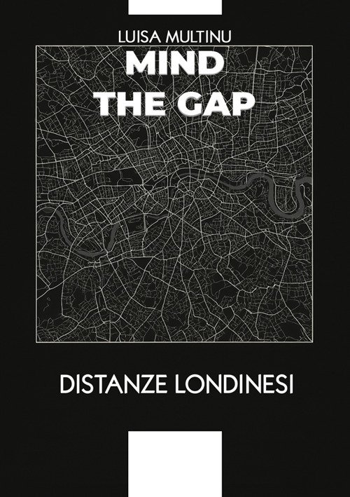 Mind the gap. Distanze londinesi