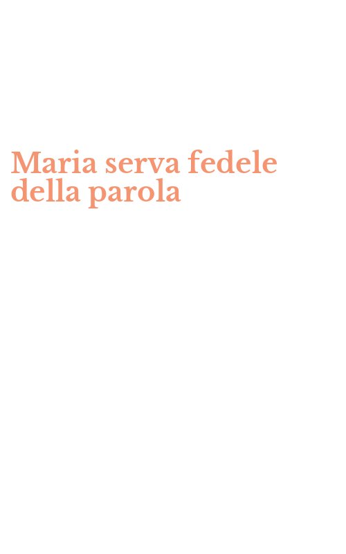 Maria serva fedele della parola