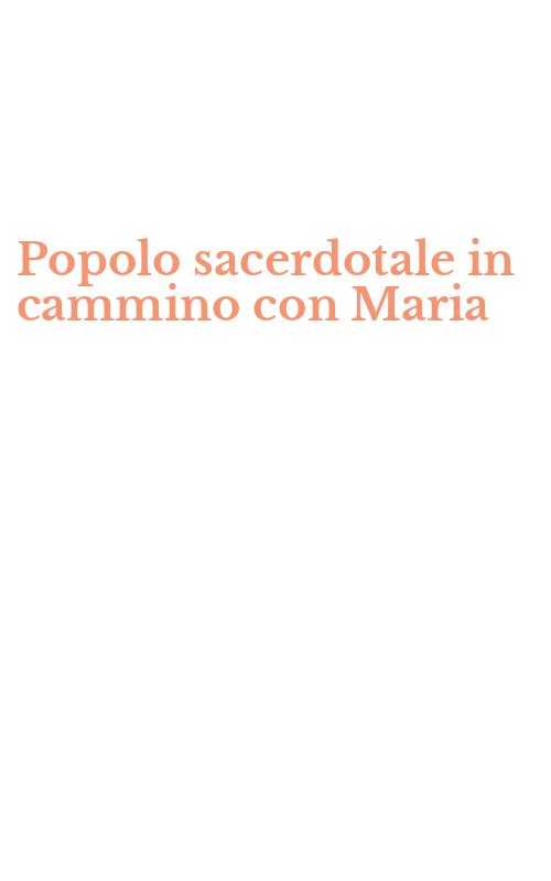 Popolo sacerdotale in cammino con Maria