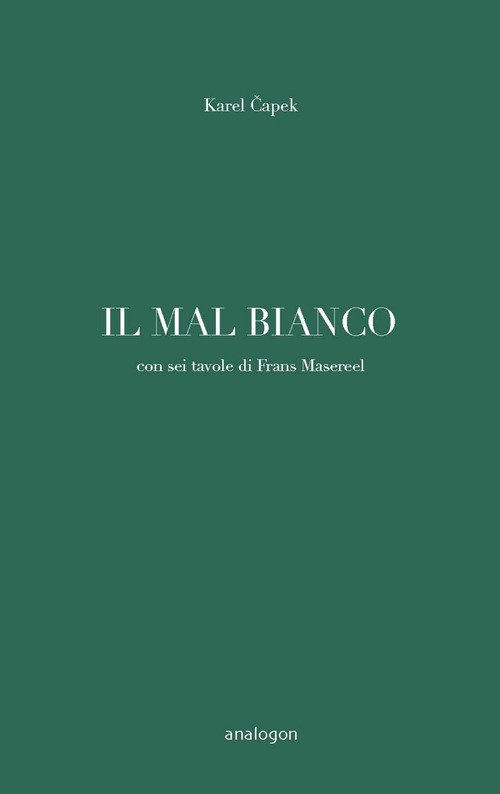 Il mal bianco. Con sei tavole di Frans Masereel