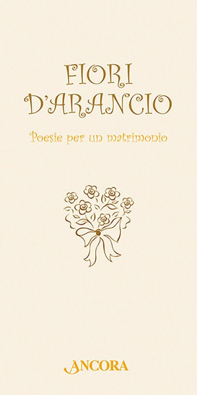 Fiori d'arancio. Poesie per un matrimonio