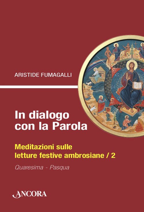 In dialogo con la Parola. Meditazioni sulle letture festive ambrosiane