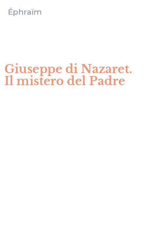 Giuseppe di Nazaret. Il mistero del Padre