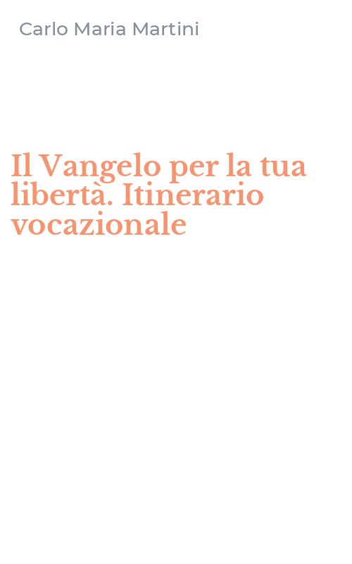 Il Vangelo per la tua libertà. Itinerario vocazionale