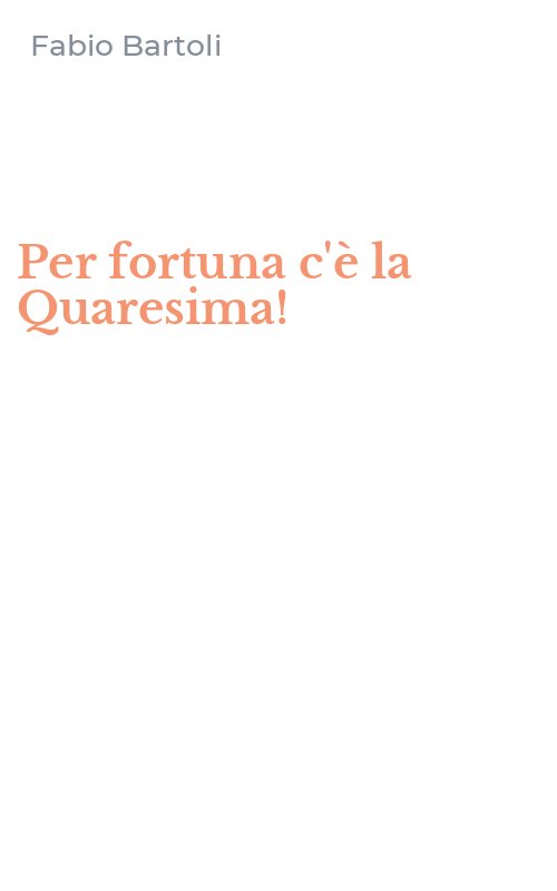 Per fortuna c'è la Quaresima!
