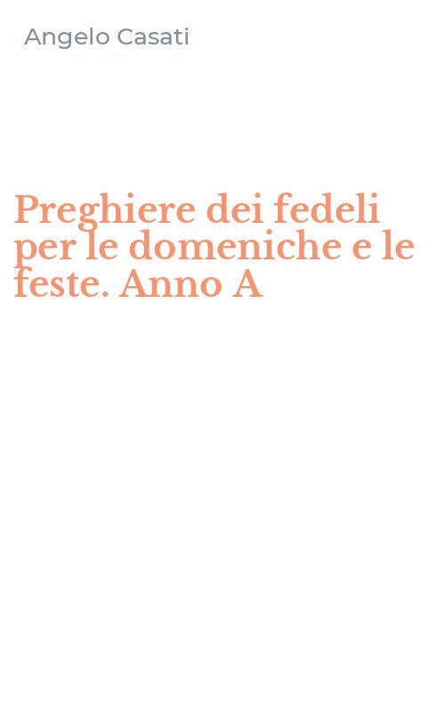 Preghiere dei fedeli per le domeniche e le feste. Anno A