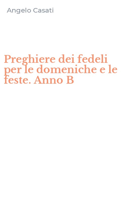 Preghiere dei fedeli per le domeniche e le feste. Anno B