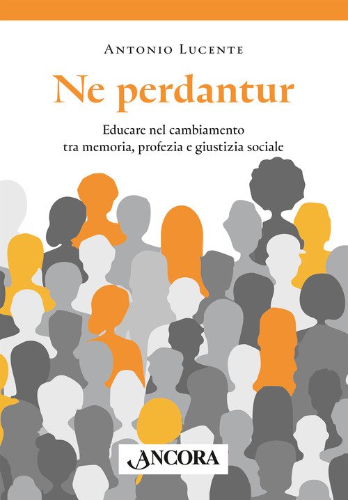 Ne perdantur. Educare nel cambiamento tra memoria, profezia e giustizia sociale