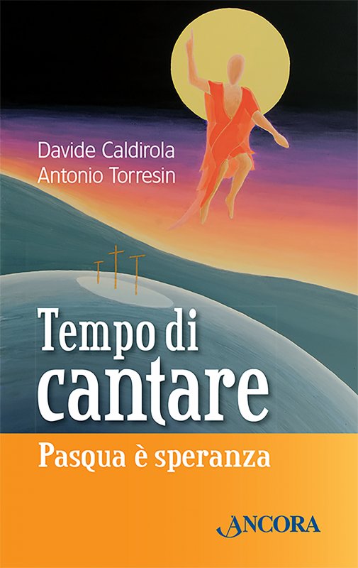 Tempo di cantare. Pasqua è speranza