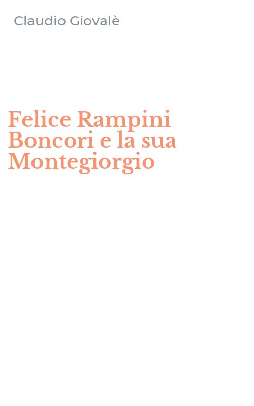 Felice Rampini Boncori e la sua Montegiorgio