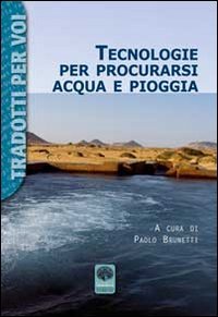 Tecnologie per procurarsi acqua e pioggia