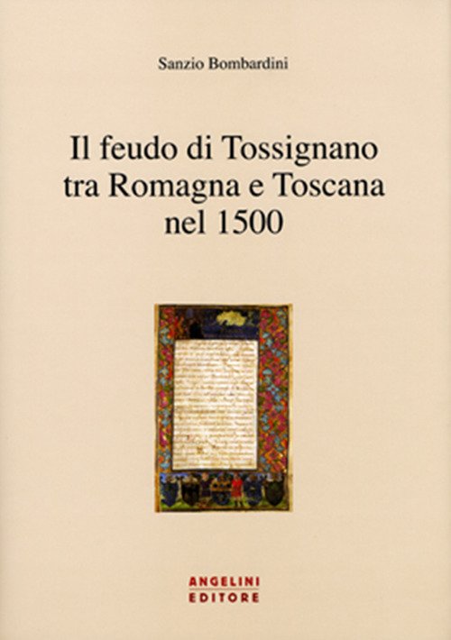 Il feudo di Tossignano nel 1500 tra Romagna e Toscana