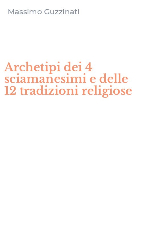 Archetipi dei 4 sciamanesimi e delle 12 tradizioni religiose