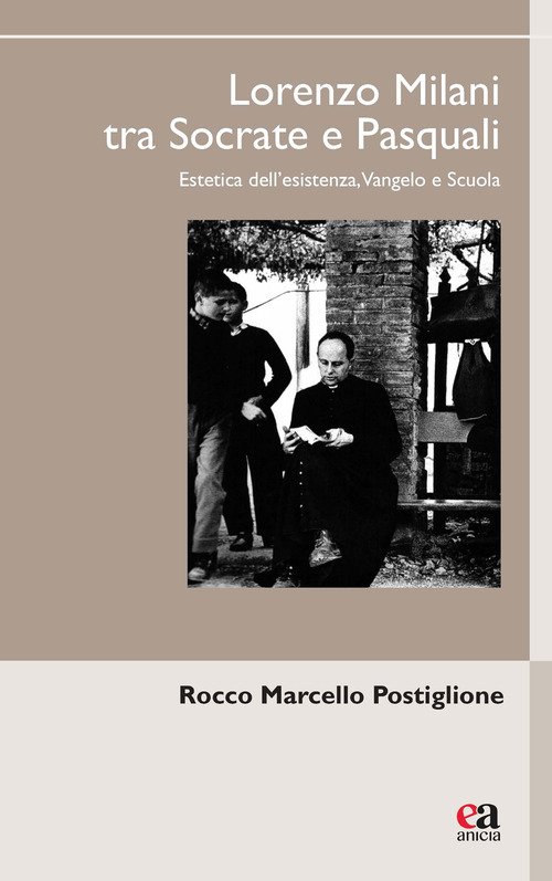 Lorenzo Milani tra Socrate e Pasquali. Estetica dell'esistenza, Vangelo e scuola