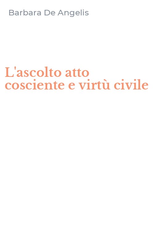 L'ascolto atto cosciente e virtù civile