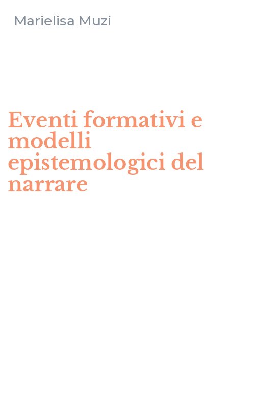 Eventi formativi e modelli epistemologici del narrare