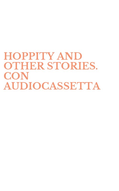HOPPITY AND OTHER STORIES. CON AUDIOCASSETTA