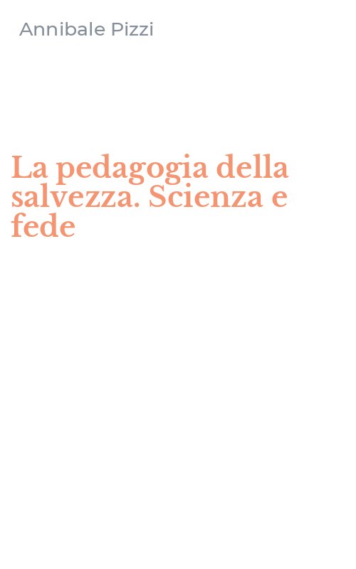 La pedagogia della salvezza. Scienza e fede