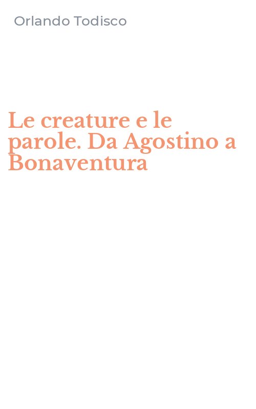 Le creature e le parole. Da Agostino a Bonaventura