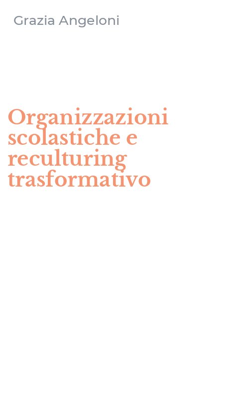 Organizzazioni scolastiche e reculturing trasformativo