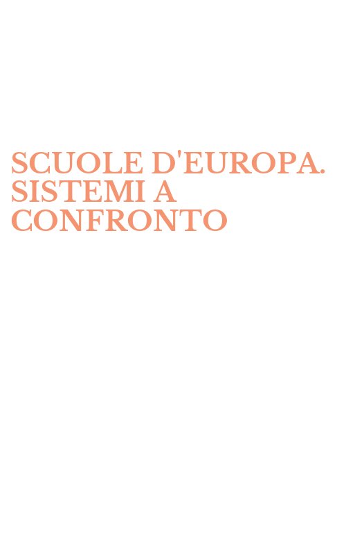 SCUOLE D'EUROPA. SISTEMI A CONFRONTO