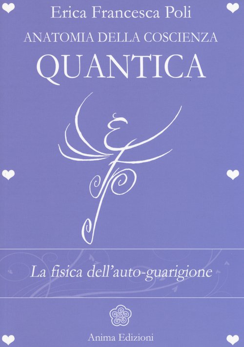Anatomia della coscienza quantica. La fisica dell'auto-guarigione