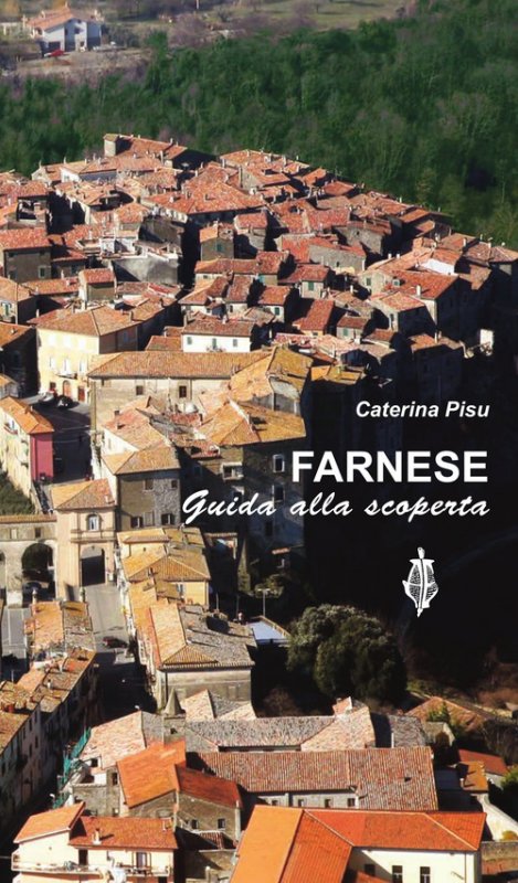 Farnese. Guida alla scoperta