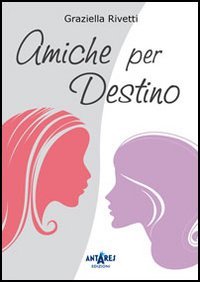 Amiche per destino