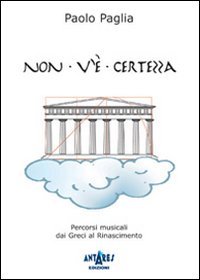Non v'è certezza. Percorsi musicali dai greci al Rinascimento