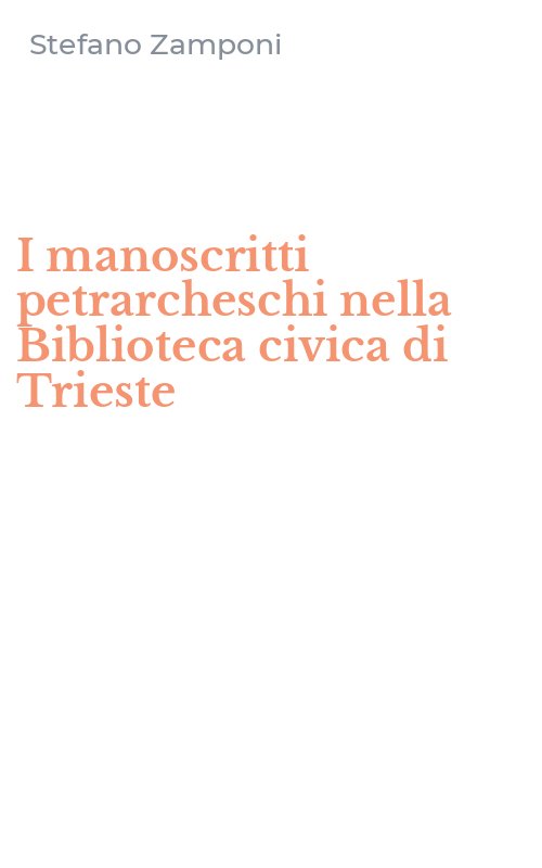 I manoscritti petrarcheschi nella Biblioteca civica di Trieste