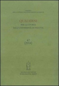 Quaderni per la storia dell'Università di Padova (2014)