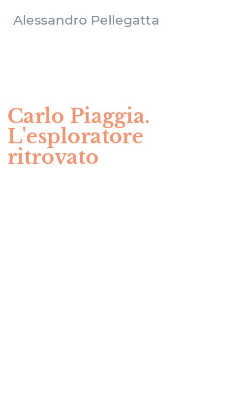 Carlo Piaggia. L'esploratore ritrovato