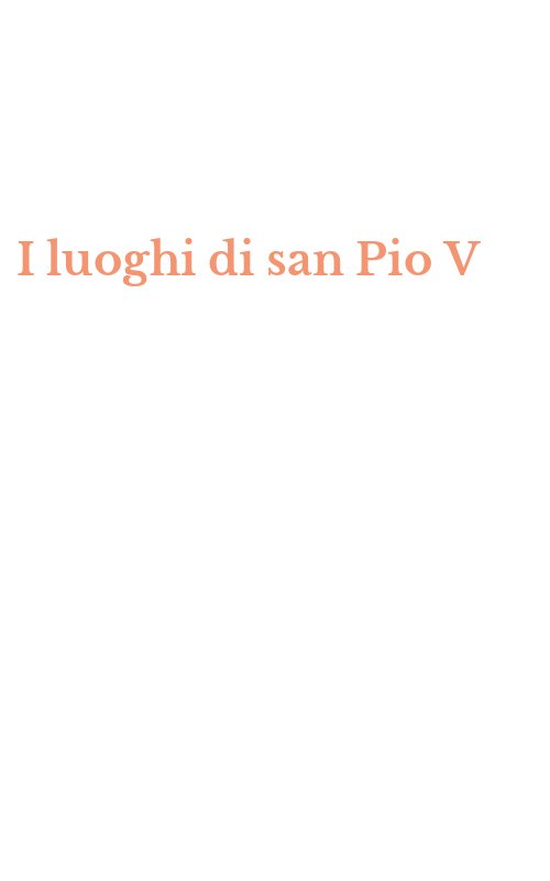 I luoghi di san Pio V