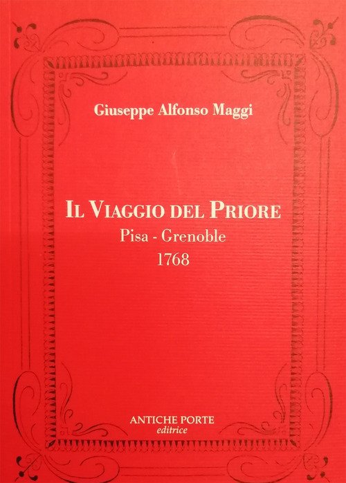 Il viaggio del Priore. Pisa-Grenoble 1768