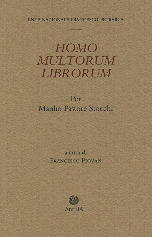Homo multorum librorum. Per Manlio Pastore Stocchi