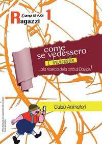Come se vedessimo l'invisibile. Guida al campo